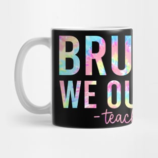 Bruh We Out Teachers Mug